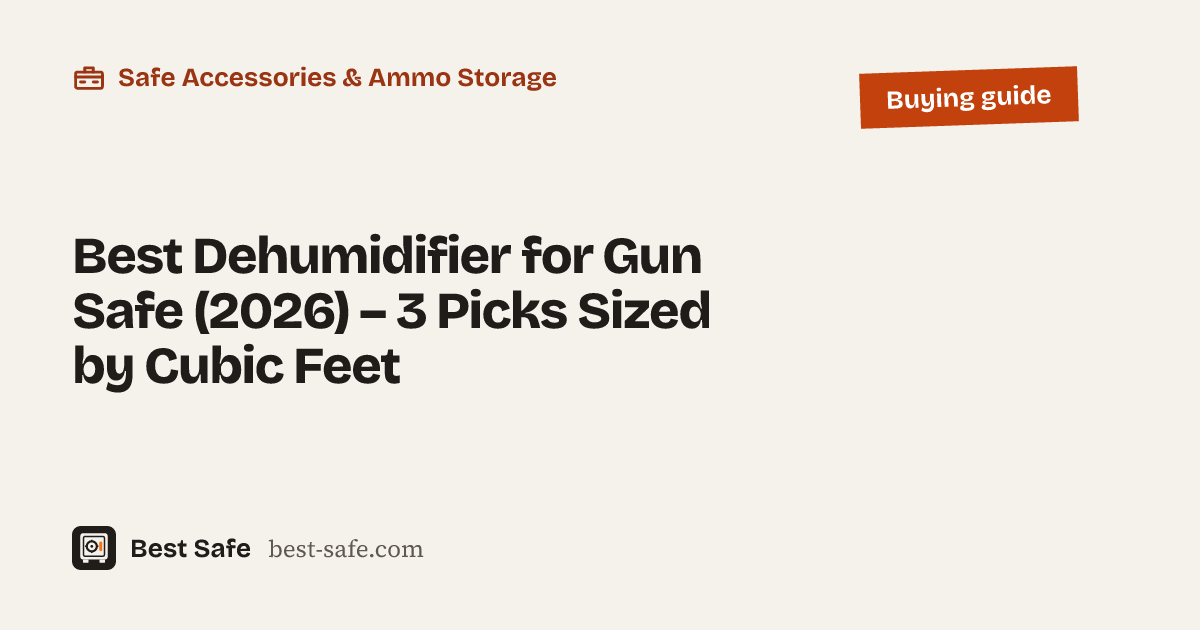 Best Dehumidifier for Gun Safe – 3 Picks Sized by Cubic Feet – Best Safe buying guide