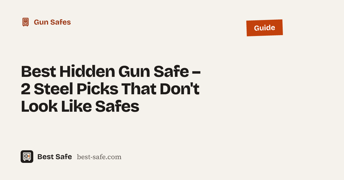 Best Hidden Gun Safe – 2 Steel Picks That Don't Look Like Safes – Best Safe guide