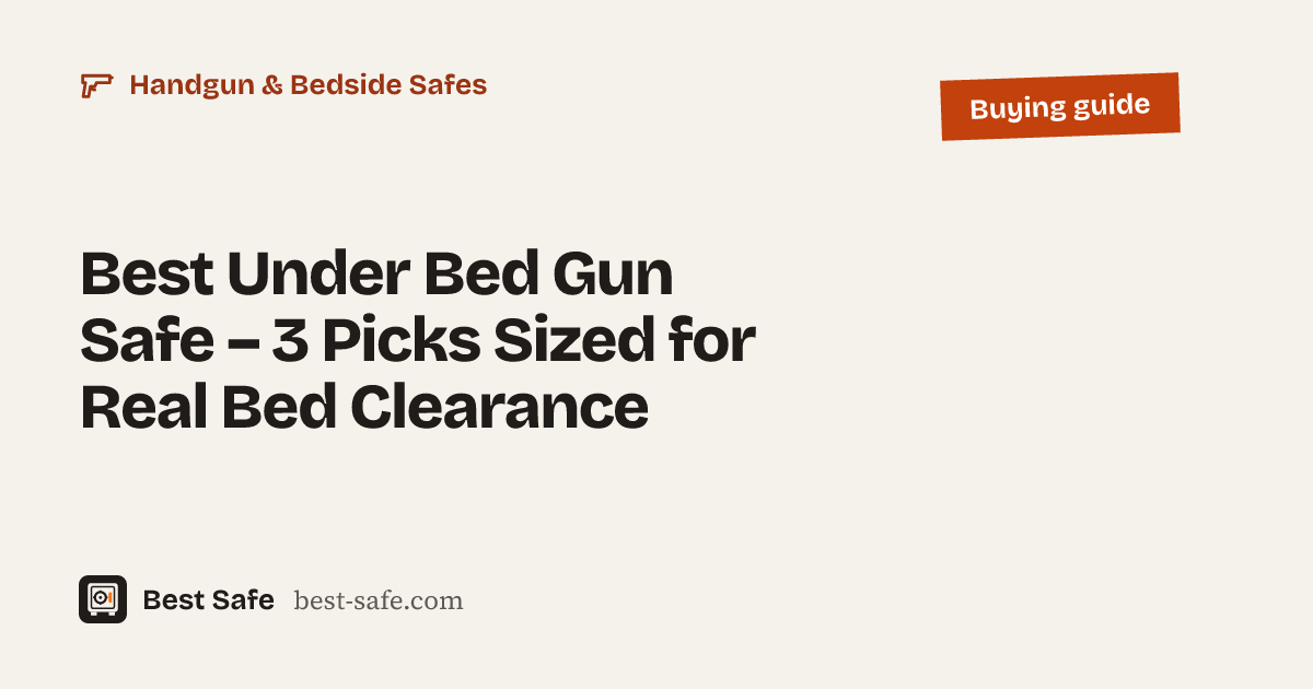 Best Under Bed Gun Safe – 3 Picks Sized for Real Bed Clearance – Best Safe buying guide